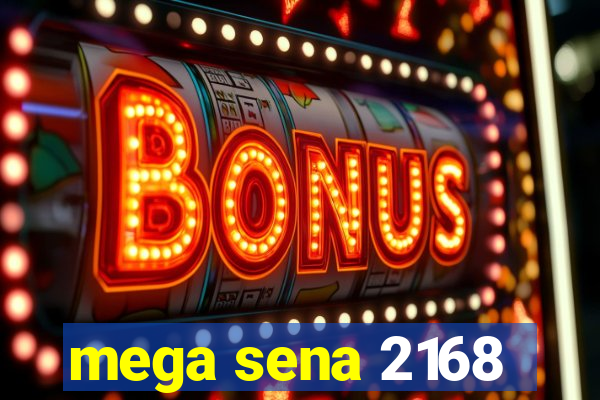 mega sena 2168