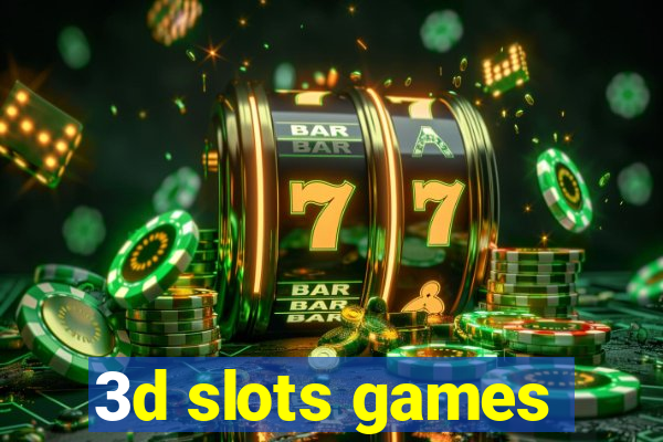 3d slots games