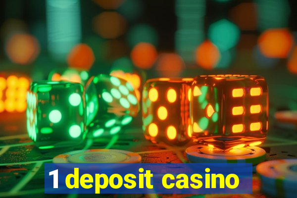 1 deposit casino