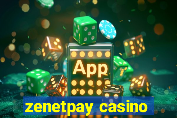 zenetpay casino