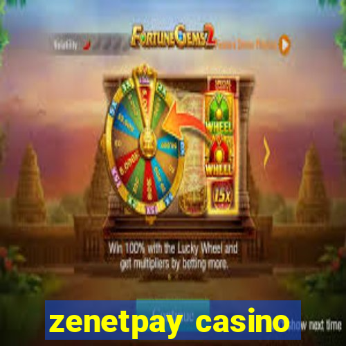 zenetpay casino