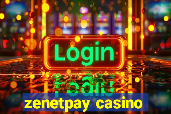 zenetpay casino