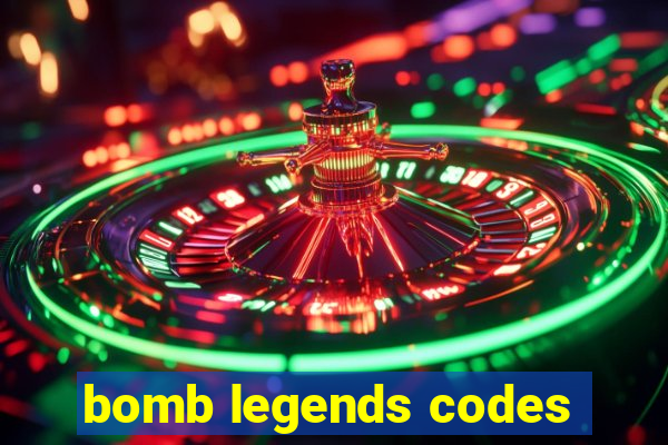 bomb legends codes