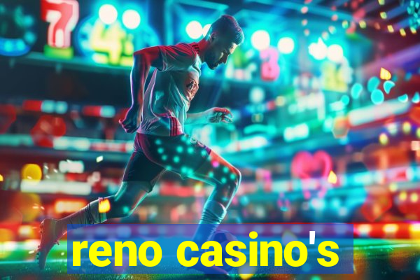 reno casino's