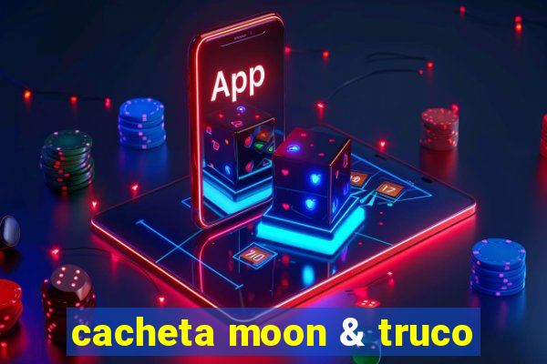 cacheta moon & truco