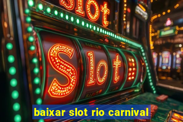 baixar slot rio carnival