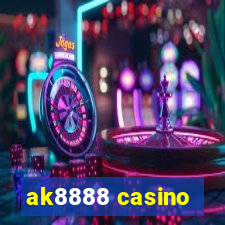 ak8888 casino