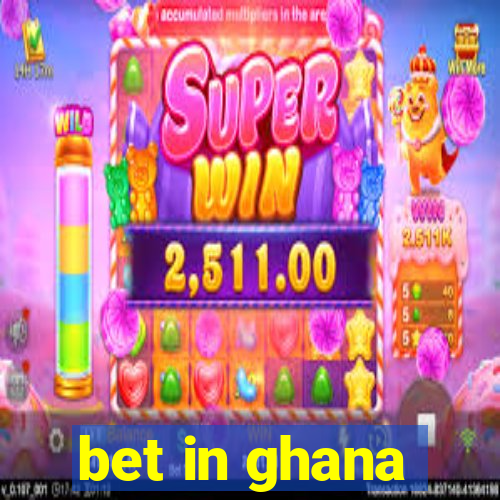 bet in ghana