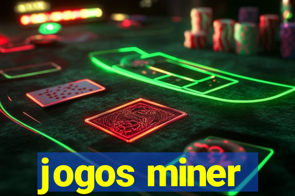 jogos miner