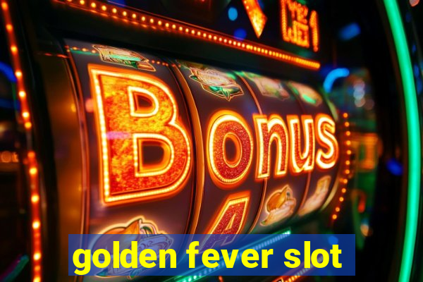 golden fever slot