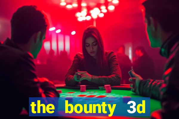 the bounty 3d online slot