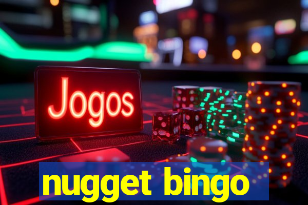 nugget bingo