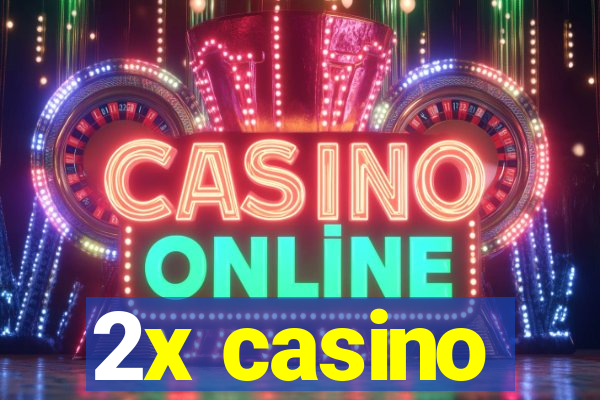 2x casino