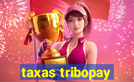 taxas tribopay