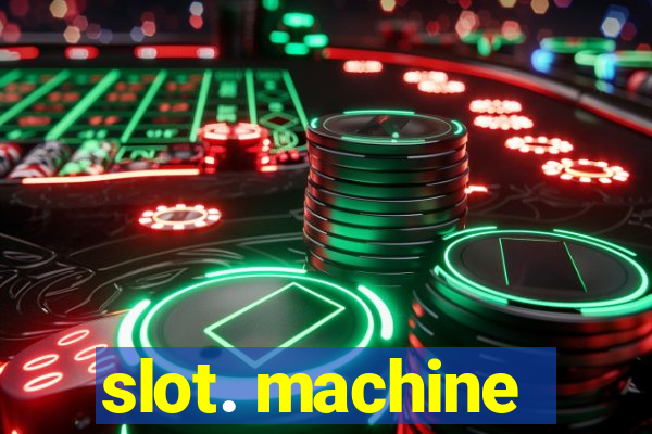 slot. machine