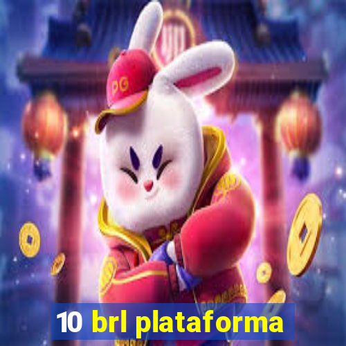 10 brl plataforma