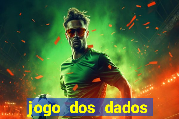 jogo dos dados esporte da sorte