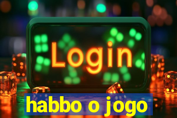 habbo o jogo