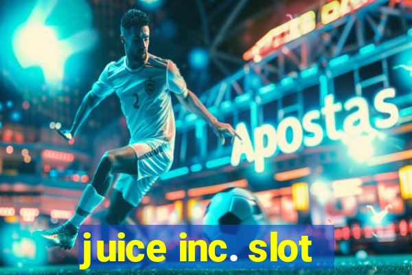 juice inc. slot