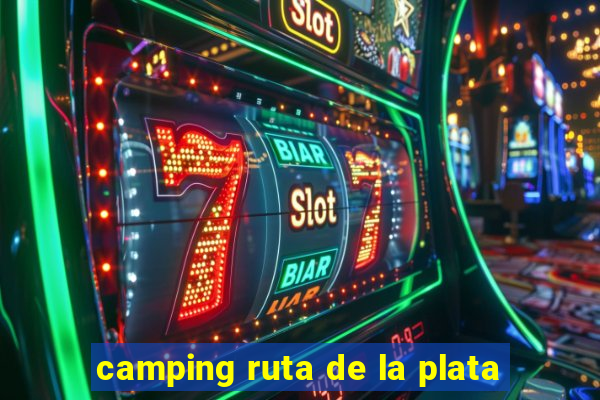 camping ruta de la plata