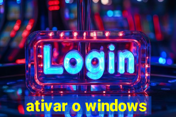 ativar o windows