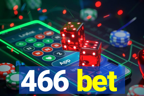 466 bet