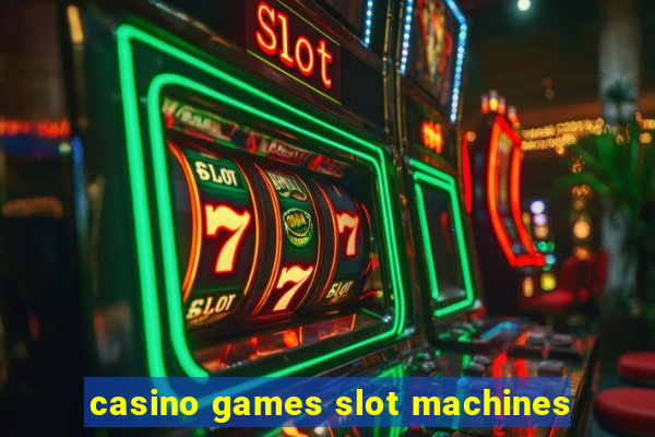 casino games slot machines