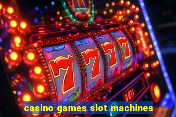 casino games slot machines