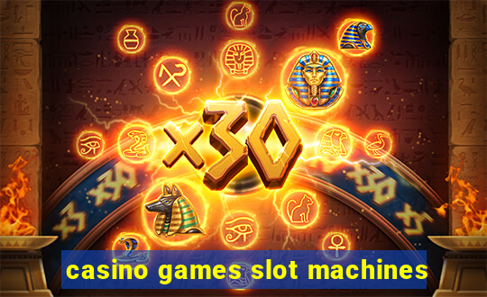 casino games slot machines