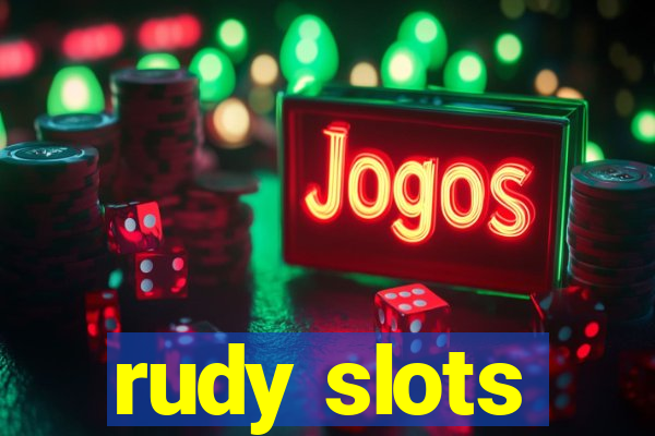 rudy slots