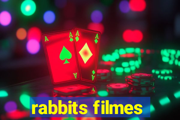 rabbits filmes