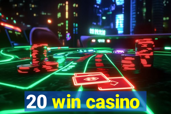 20 win casino