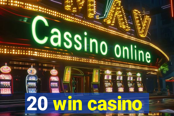 20 win casino