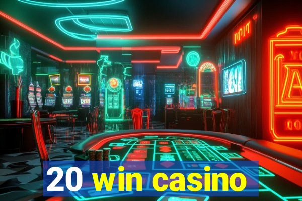 20 win casino