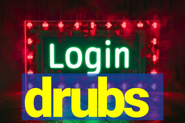 drubs