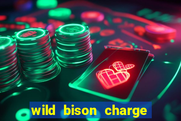 wild bison charge slot demo