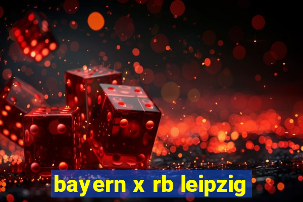 bayern x rb leipzig