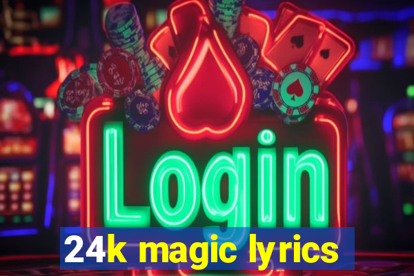 24k magic lyrics