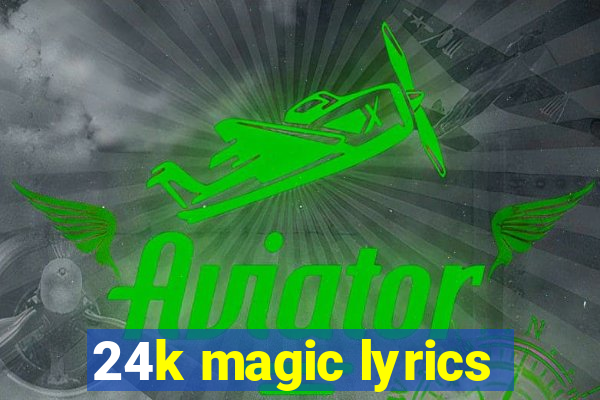 24k magic lyrics