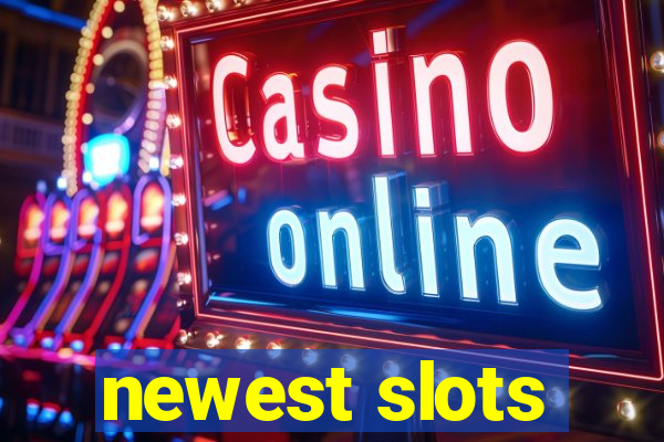 newest slots