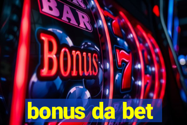 bonus da bet