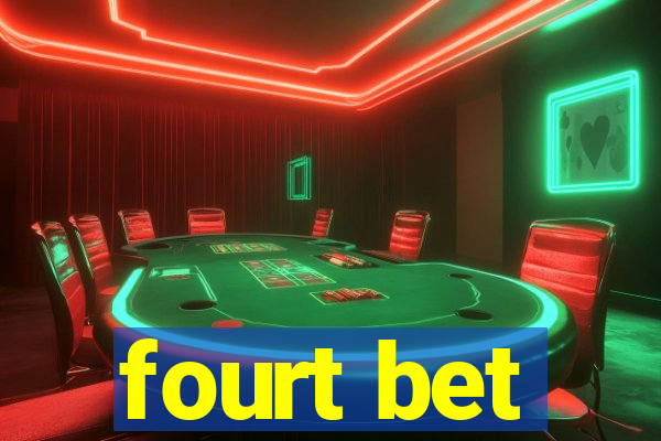 fourt bet