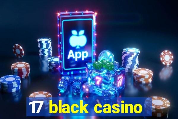 17 black casino