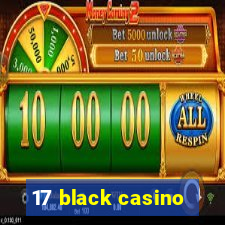 17 black casino