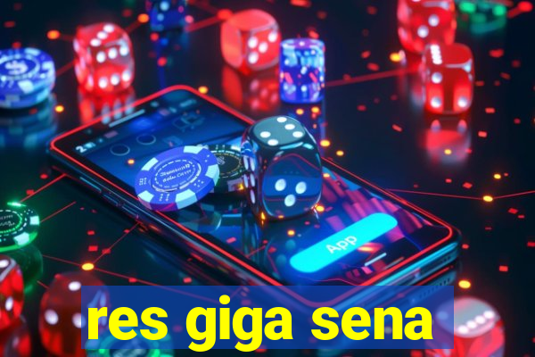 res giga sena