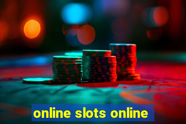 online slots online