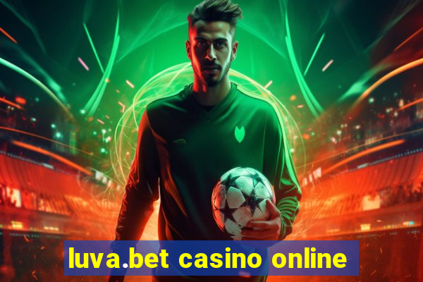 luva.bet casino online