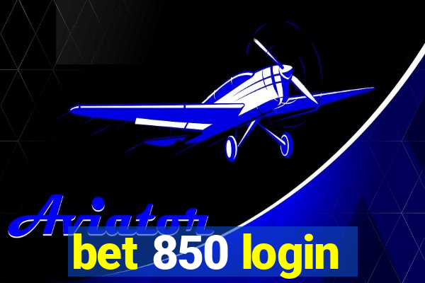 bet 850 login