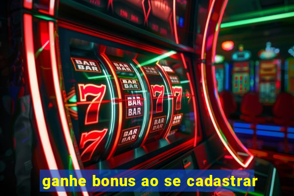 ganhe bonus ao se cadastrar