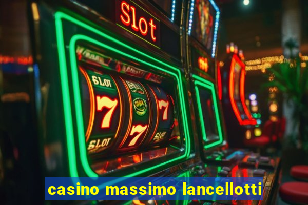 casino massimo lancellotti